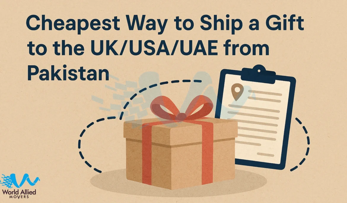 Cheapest Way to Ship a Gift to the UKUSAUAE from Pakistan