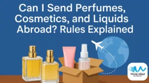 Guide to shipping perfumes, cosmetics, and liquids internationally with packaging and compliance tips