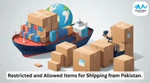 List of restricted and allowed items for shipping from Pakistan internationally